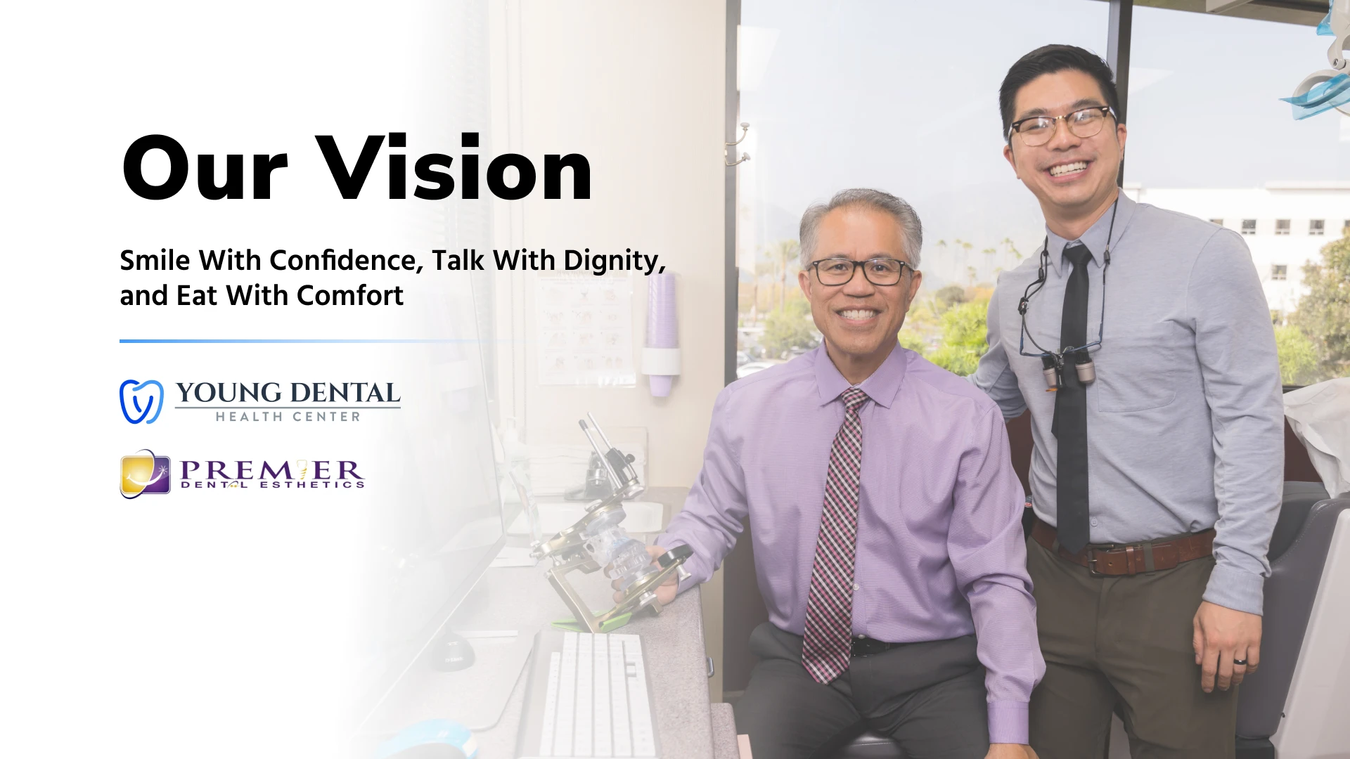 Our Vision: Smile with confidence, talk with dignity, and eat with comfort